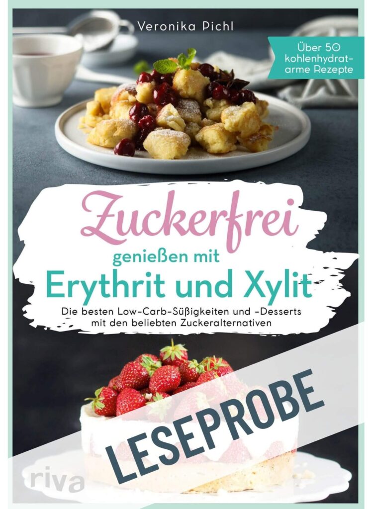 Leseprobe zum Buch "Zuckerfrei genießen mit Erythrit und Xylit" von Veronika Pichl